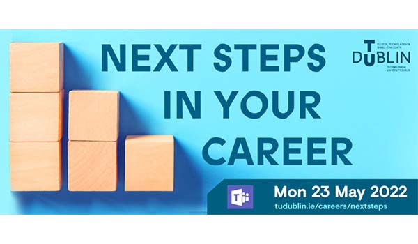 Next Step in Your Careers, Monday 23 May, 10am to 1pm